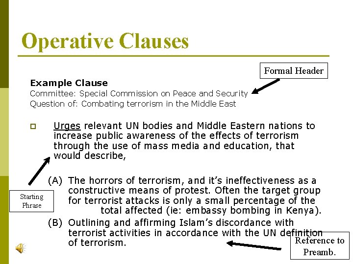 Operative Clauses Formal Header Example Clause Committee: Special Commission on Peace and Security Question