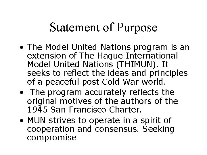 Statement of Purpose • The Model United Nations program is an extension of The