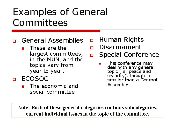 Examples of General Committees o General Assemblies o These are the largest committees, in