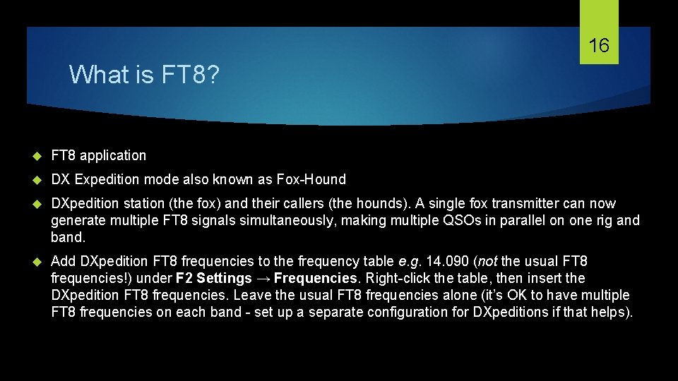 16 What is FT 8? FT 8 application DX Expedition mode also known as