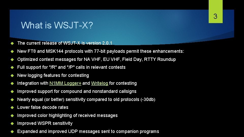 What is WSJT-X? The current release of WSJT-X is version 2. 0. 1 New