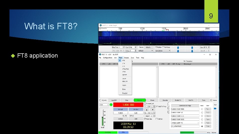 9 What is FT 8? FT 8 application 