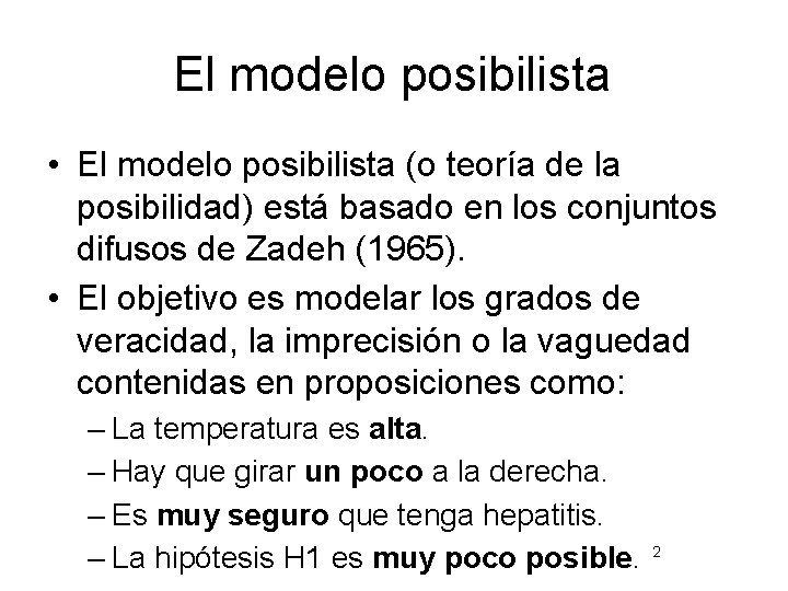 El modelo posibilista • El modelo posibilista (o teoría de la posibilidad) está basado