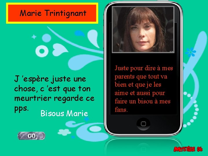 Marie Trintignant J ’espère juste une chose, c ’est que ton meurtrier regarde ce