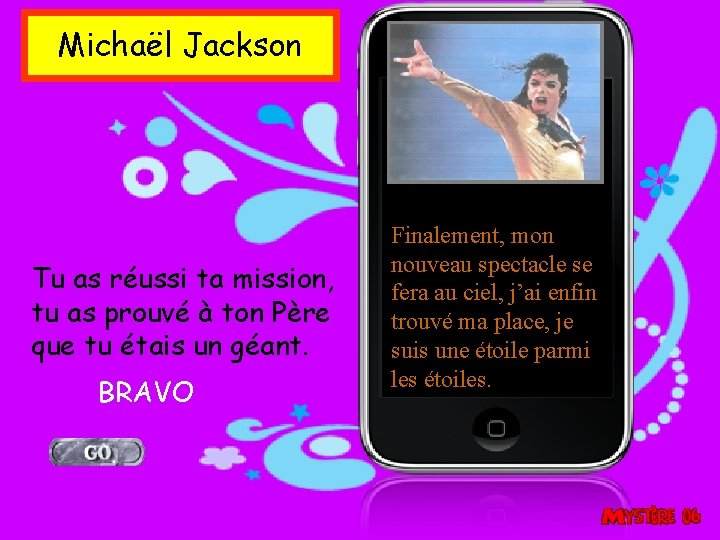 Michaël Jackson Tu as réussi ta mission, tu as prouvé à ton Père que