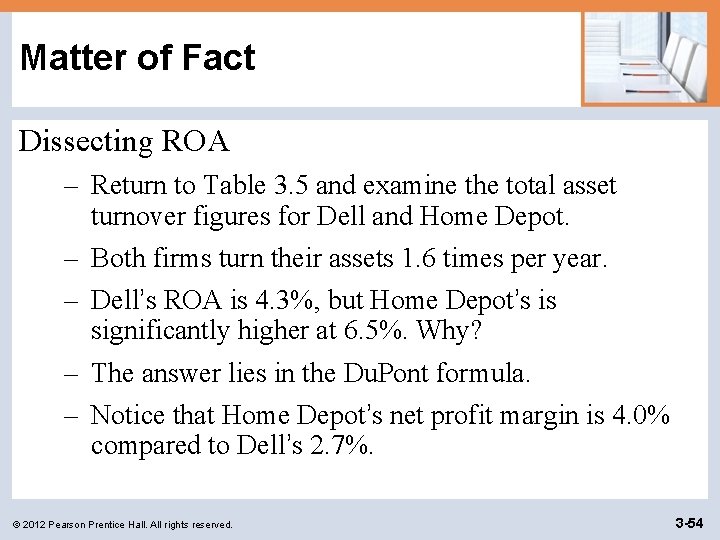 Matter of Fact Dissecting ROA – Return to Table 3. 5 and examine the