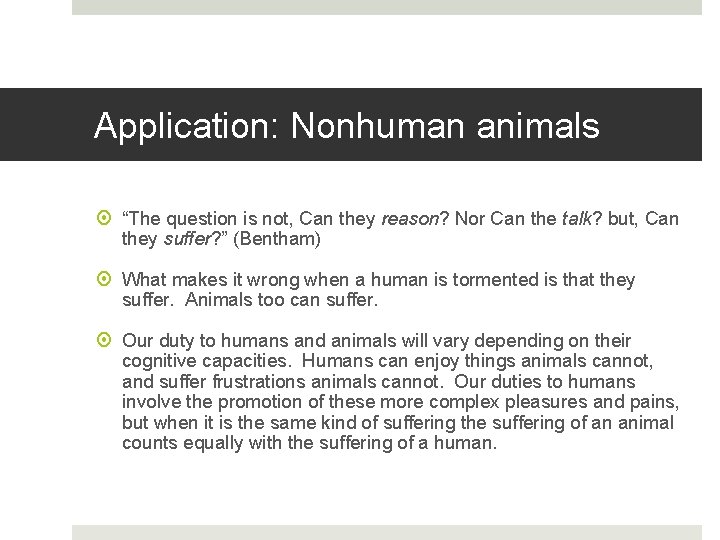Application: Nonhuman animals “The question is not, Can they reason? Nor Can the talk?