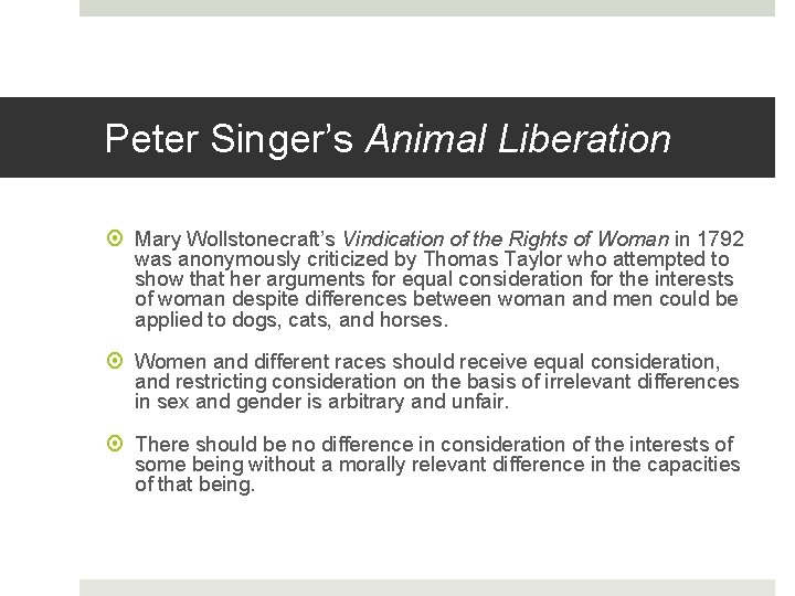 Peter Singer’s Animal Liberation Mary Wollstonecraft’s Vindication of the Rights of Woman in 1792