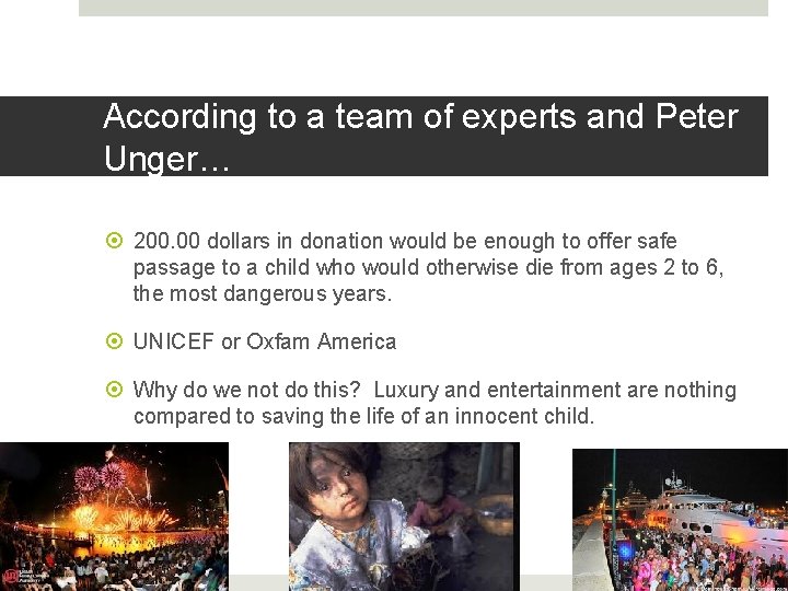 According to a team of experts and Peter Unger… 200. 00 dollars in donation