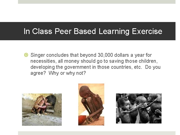 In Class Peer Based Learning Exercise Singer concludes that beyond 30, 000 dollars a