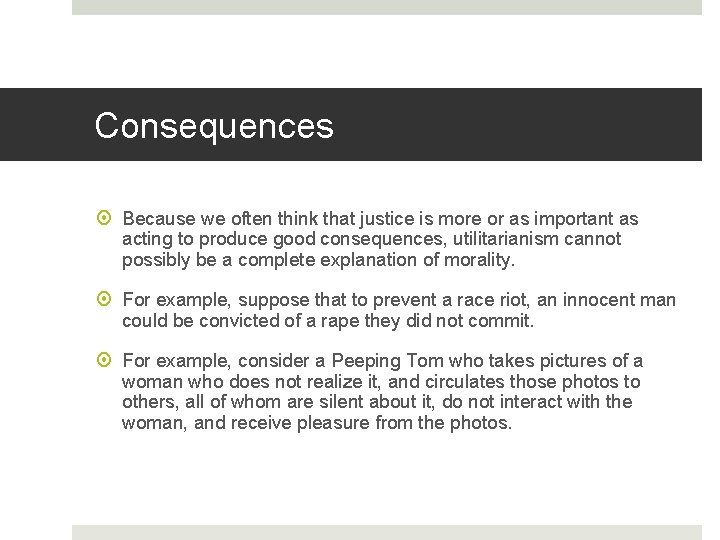 Consequences Because we often think that justice is more or as important as acting