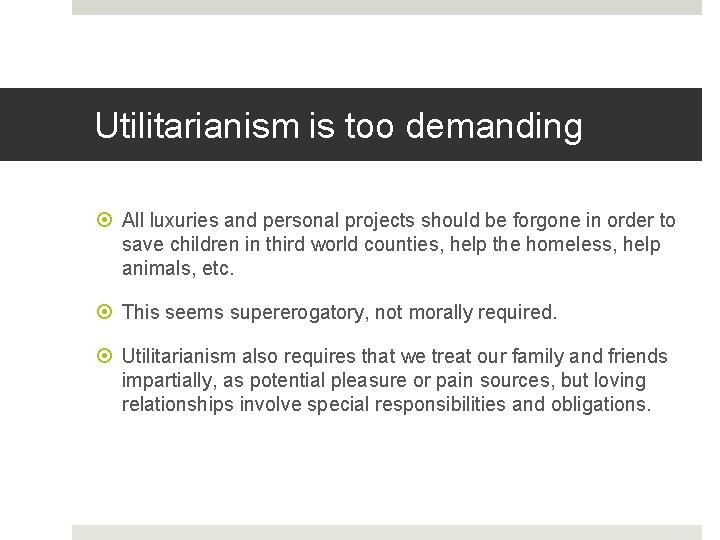 Utilitarianism is too demanding All luxuries and personal projects should be forgone in order