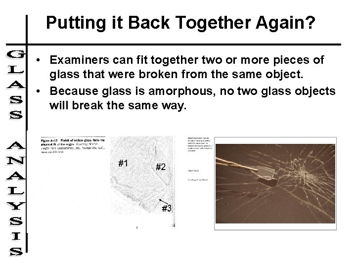 Putting it Back Together Again? • Examiners can fit together two or more pieces