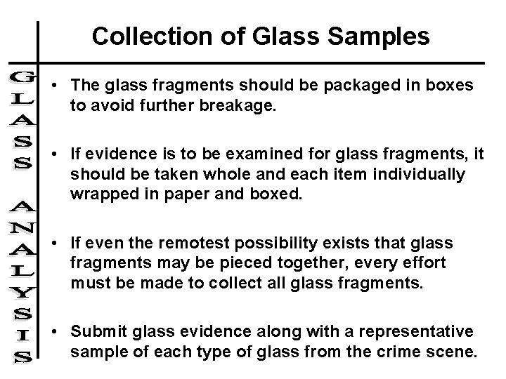 Collection of Glass Samples • The glass fragments should be packaged in boxes to