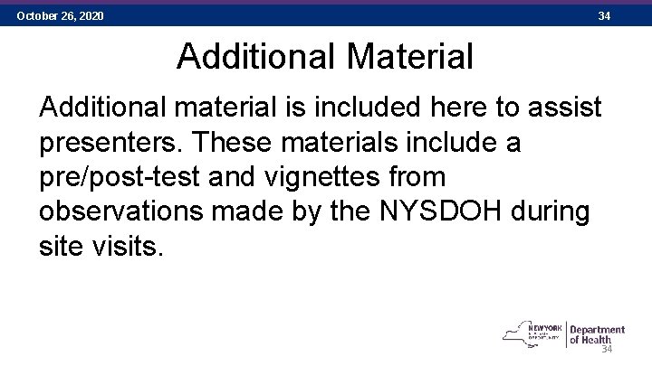 October 26, 2020 34 Additional Material Additional material is included here to assist presenters.