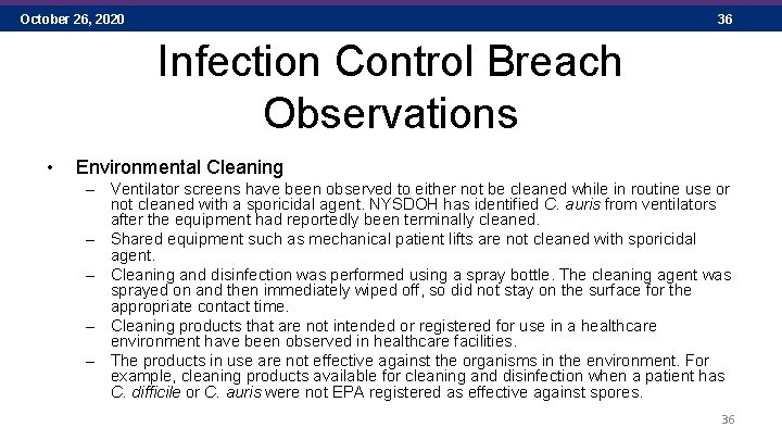 October 26, 2020 36 Infection Control Breach Observations • Environmental Cleaning – Ventilator screens