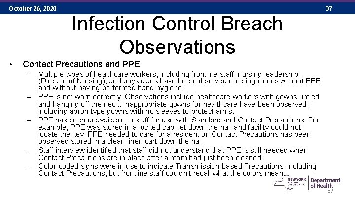 October 26, 2020 37 Infection Control Breach Observations • Contact Precautions and PPE –