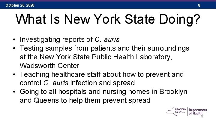 October 26, 2020 8 What Is New York State Doing? • Investigating reports of