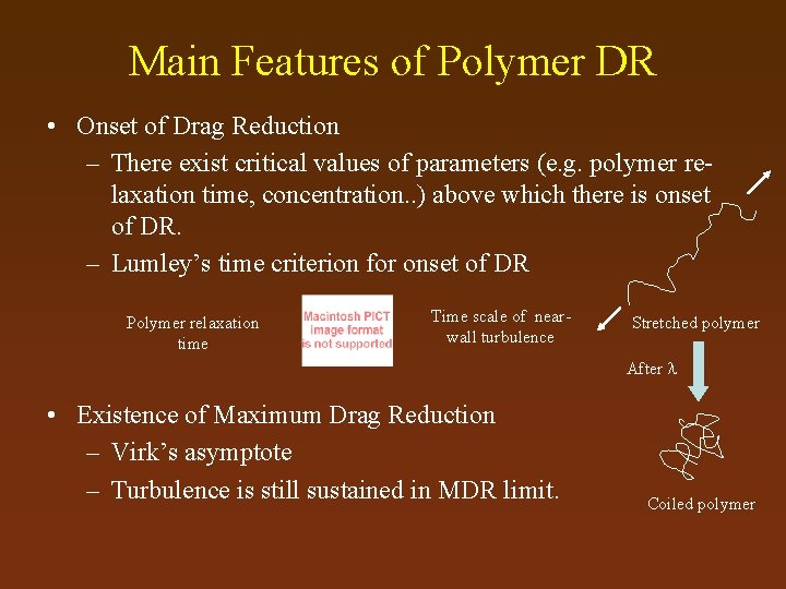 Main Features of Polymer DR • Onset of Drag Reduction – There exist critical