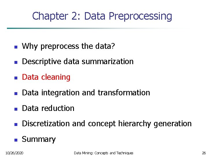 Chapter 2: Data Preprocessing n Why preprocess the data? n Descriptive data summarization n