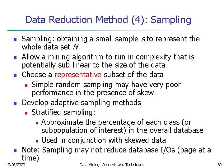Data Reduction Method (4): Sampling n n n Sampling: obtaining a small sample s