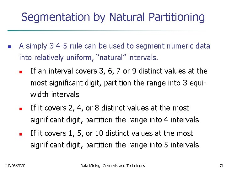 Segmentation by Natural Partitioning n A simply 3 -4 -5 rule can be used