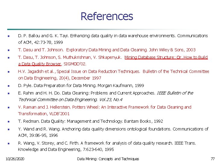 References n D. P. Ballou and G. K. Tayi. Enhancing data quality in data