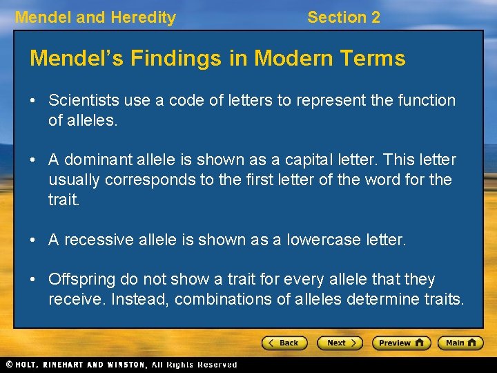 Mendel and Heredity Section 2 Mendel’s Findings in Modern Terms • Scientists use a