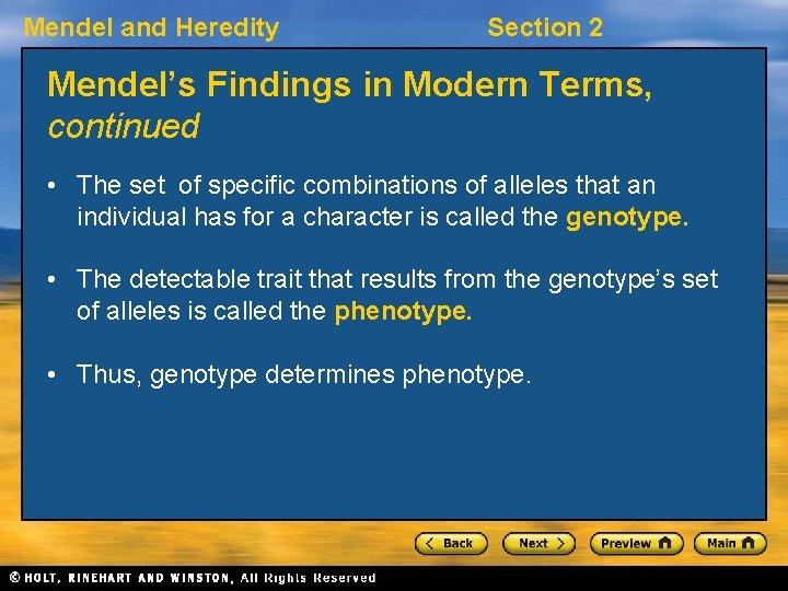 Mendel and Heredity Section 2 Mendel’s Findings in Modern Terms, continued • The set