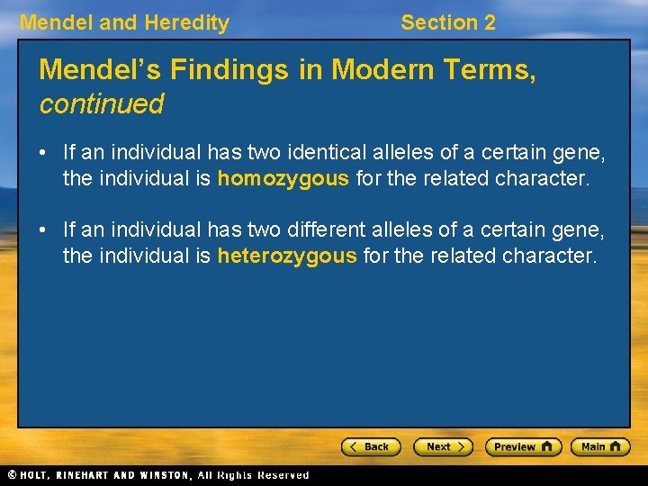 Mendel and Heredity Section 2 Mendel’s Findings in Modern Terms, continued • If an