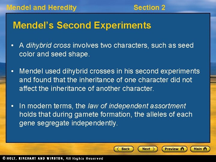 Mendel and Heredity Section 2 Mendel’s Second Experiments • A dihybrid cross involves two