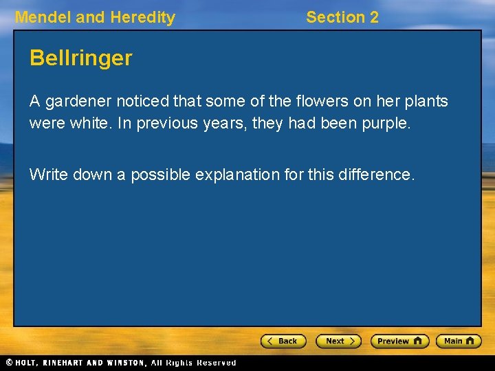 Mendel and Heredity Section 2 Bellringer A gardener noticed that some of the flowers