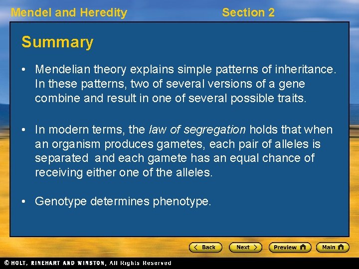 Mendel and Heredity Section 2 Summary • Mendelian theory explains simple patterns of inheritance.