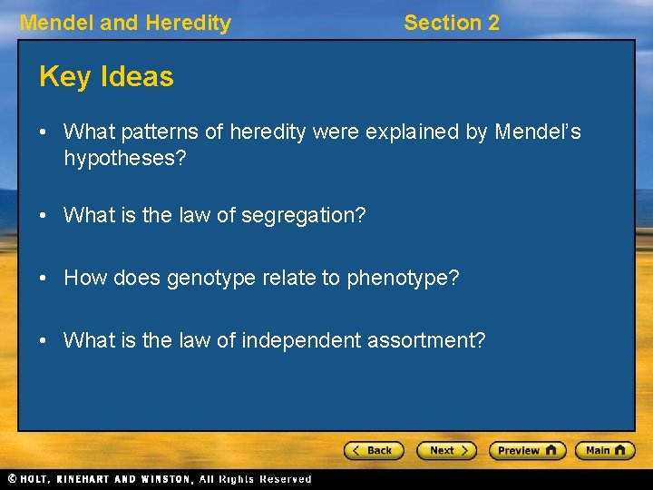 Mendel and Heredity Section 2 Key Ideas • What patterns of heredity were explained