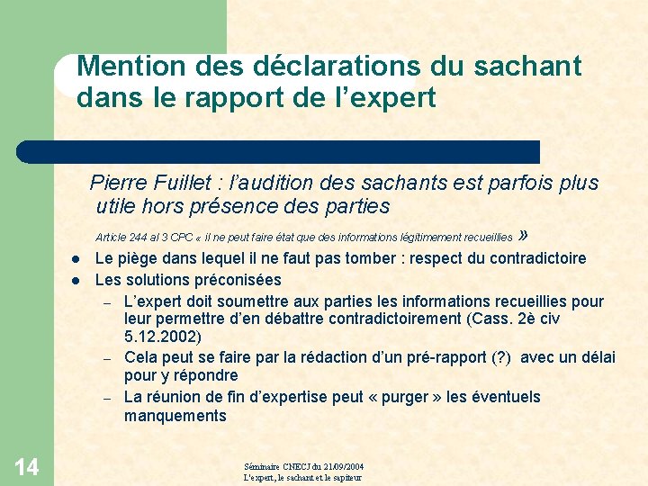 Mention des déclarations du sachant dans le rapport de l’expert Pierre Fuillet : l’audition