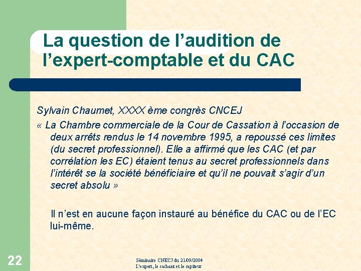 La question de l’audition de l’expert-comptable et du CAC Sylvain Chaumet, XXXX ème congrès
