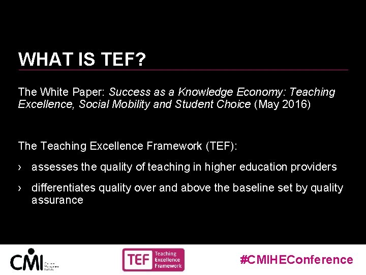 WHAT IS TEF? The White Paper: Success as a Knowledge Economy: Teaching Excellence, Social
