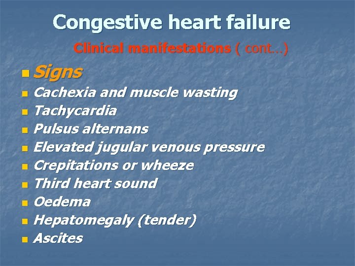 Congestive heart failure Clinical manifestations ( cont…) n Signs Cachexia and muscle wasting n