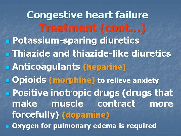 Congestive heart failure Treatment (cont…) Potassium-sparing diuretics n Thiazide and thiazide-like diuretics n Anticoagulants