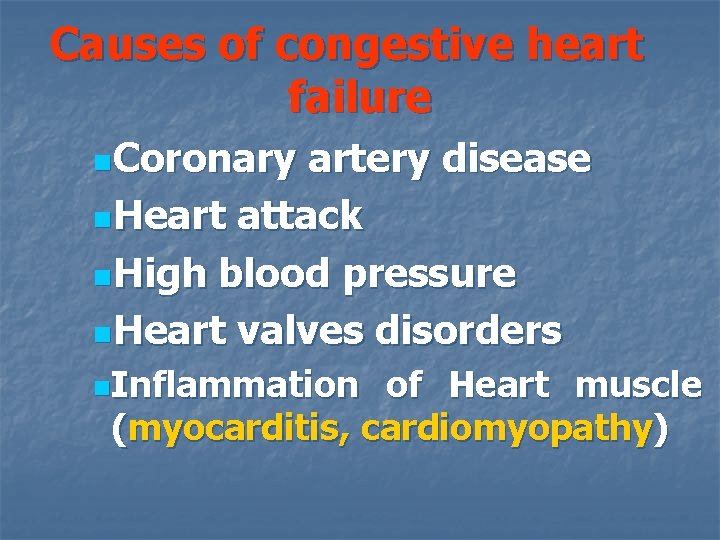 Causes of congestive heart failure n. Coronary artery disease n. Heart attack n. High