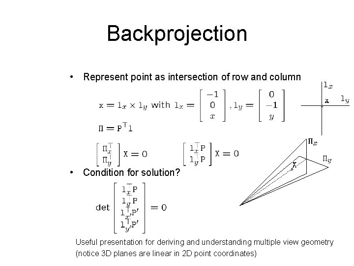 Backprojection • Represent point as intersection of row and column • Condition for solution?