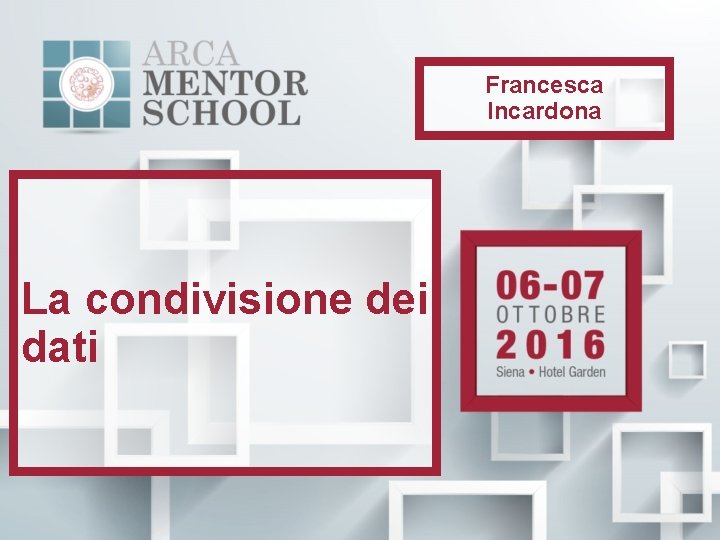 Francesca Incardona La condivisione dei dati 