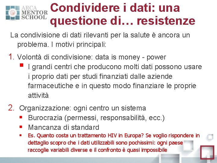 Condividere i dati: una questione di… resistenze La condivisione di dati rilevanti per la