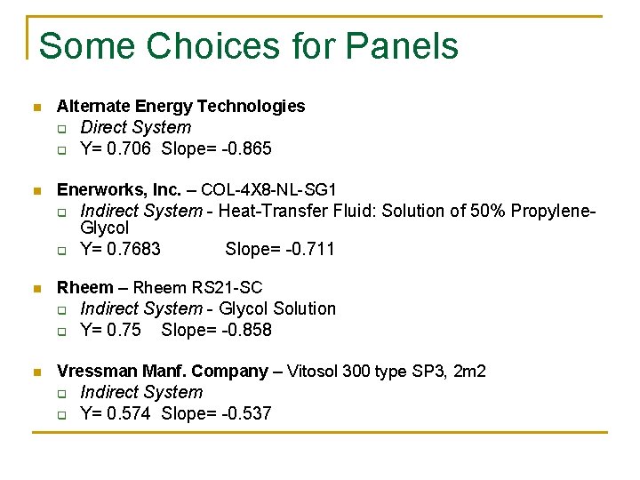 Some Choices for Panels n Alternate Energy Technologies q q n Enerworks, Inc. –
