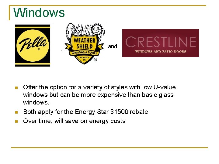 Windows , n n n and Offer the option for a variety of styles