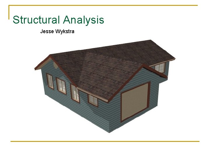 Structural Analysis Jesse Wykstra 