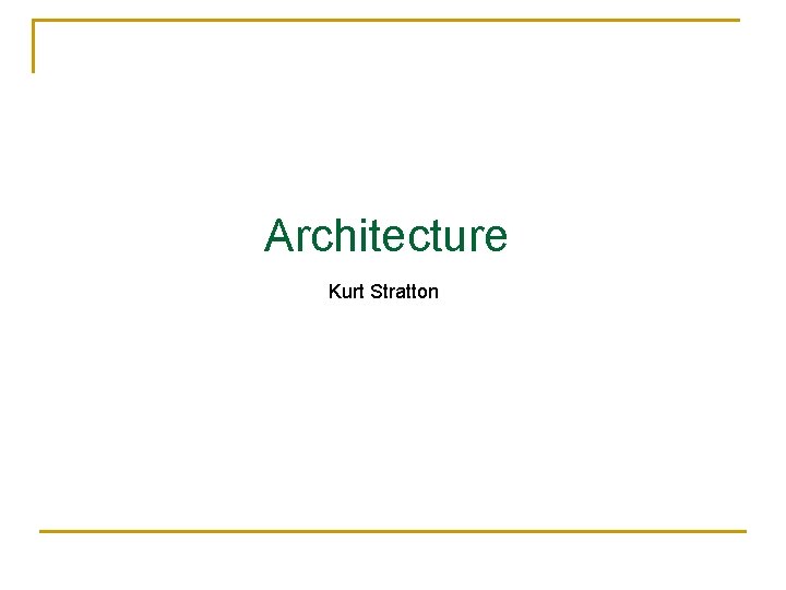 Architecture Kurt Stratton 