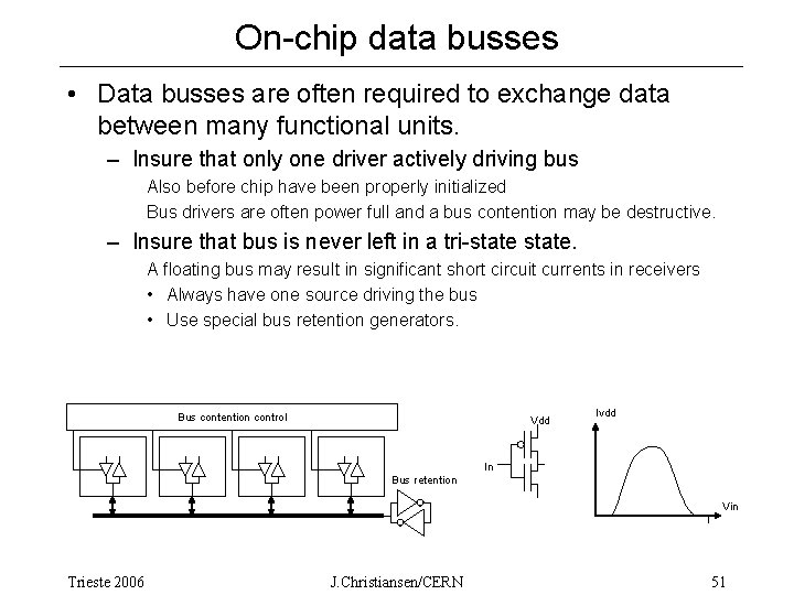 On-chip data busses • Data busses are often required to exchange data between many