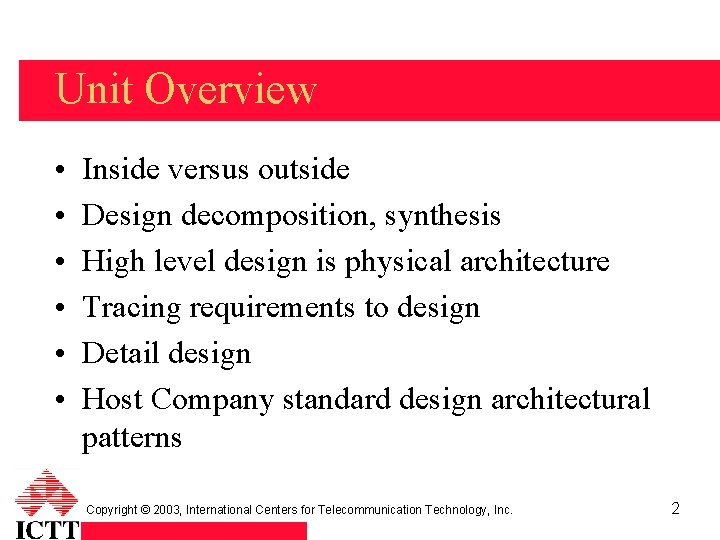 Unit Overview • • • Inside versus outside Design decomposition, synthesis High level design