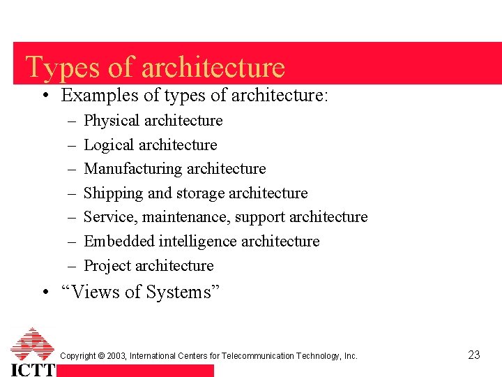 Types of architecture • Examples of types of architecture: – – – – Physical